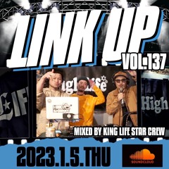 LINK UP VOL.137 MIXED BY KING LIFE STAR CREW