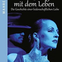 TÉLÉCHARGER Tanze Tango mit dem Leben: Die Geschichte einer leidenschaftlichen Liebe (German Editi