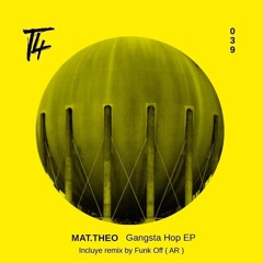 Mat.Theo - Gangsta Hop (Original Mix) [T4]