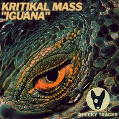 Kritikal Mass - Iguana - OUT NOW