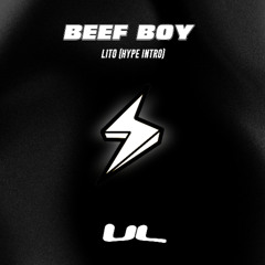 Beef Boy (LITO Hype Intro + Acapella Outro) by UL / FREE DOWNLOAD