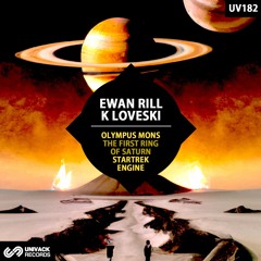 Ewan Rill & K Loveski Olympus Mons / The First Ring Of Saturn / Startrek Engine EP [Univack]