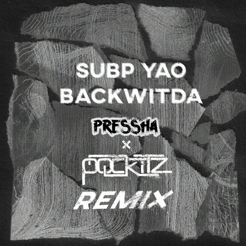 Subp Yao - Backwitda (Pressha X Pockitz Remix)