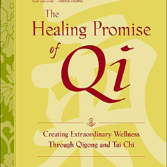 FREE EPUB 📌 The Healing Promise of Qi: Creating Extraordinary Wellness Through Qigon