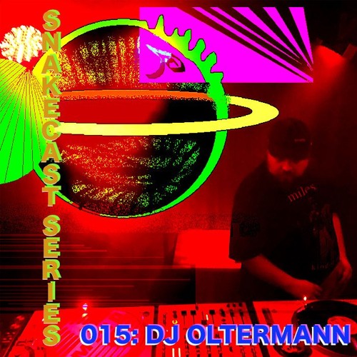 SNAKECAST 015 - DJ OLTERMANN