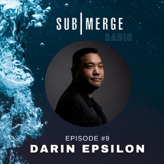 The SUB|MERGE Radioshow 09 with Darin Epsilon