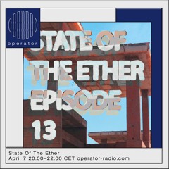 State Of The Ether | Episode 13