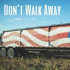 Dont Walk Away