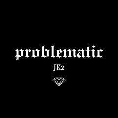 Problematic