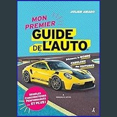 {READ/DOWNLOAD} 📖 Mon premier guide de l'auto: Découvre le monde fabuleux des voitures (French Edi