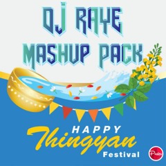 RAYE - THINGYAN MASHUP PACK//Free Download