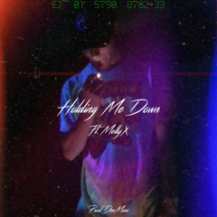 Holding Me Down (Ft.MellyX) (Prod.DeeMarc)
