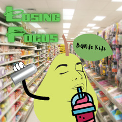 Losing Focus - Bando Kids