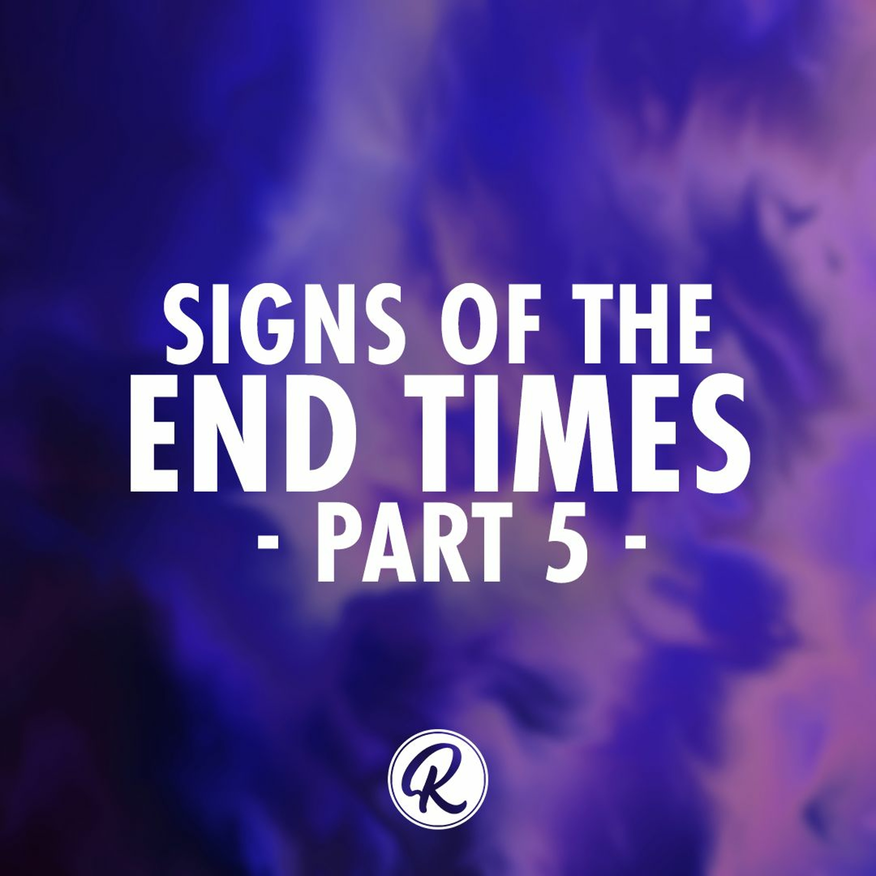 Signs Of Jesus' Second Coming - Part 5 | Pastor Nick - April 24, 2022 episode artwork