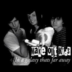 Make Out Kids - In A Galaxy Thats Far Away