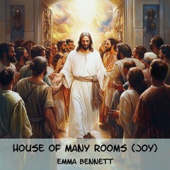 God’s House of Many Rooms (Joyful)