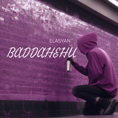 BADDAHEHU - ELASYAN flip (Chase & Status)