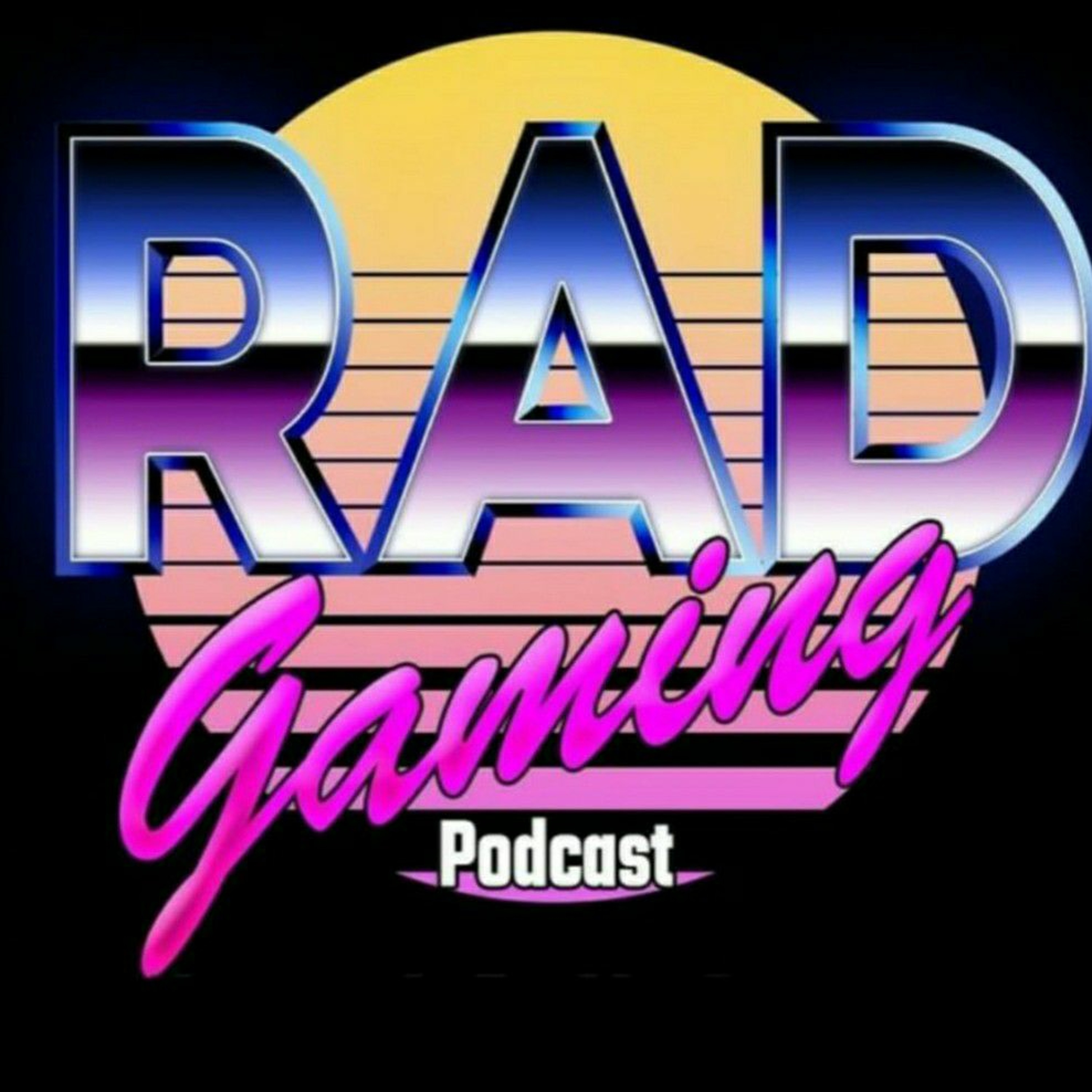 The Rad Gaming Podcast (Episode 6)