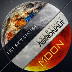 Moon (Feat. Everyday Astronaut)
