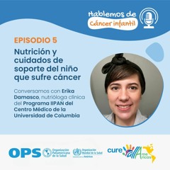 Nutrición y cuidados de soporte en niños con cáncer - Erika Damasco en Hablemos de Cáncer Infantil