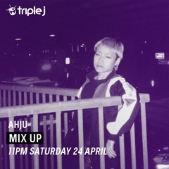 Triple J • Mix Up • 24 April 2021
