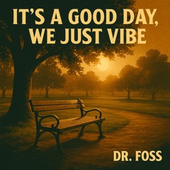 It’s a good day, we just vibe