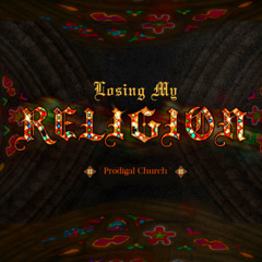 LOSING MY RELIGION - Tradition & Tribalism