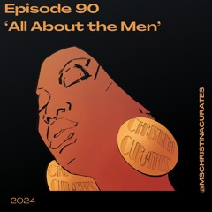 90. 'All About the Men'