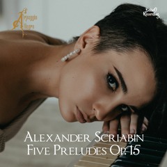 Alexander Scriabin - Five Preludes, Op. 15 🎹 Royalty-Free Classical Music