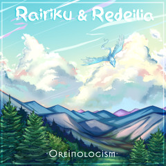 Rairiku & Redeilia - Oreinologism