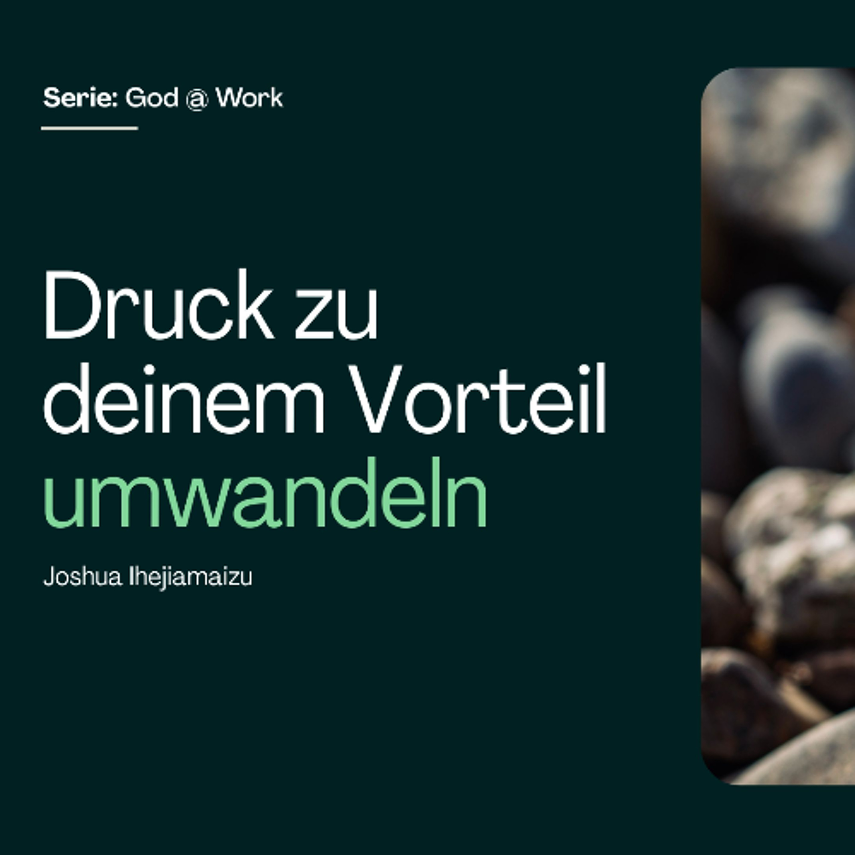 Druck zu deinam Vorteil umwandeln | Turning Pressure into Advantage  - Joshua Ihejiamaizu episode artwork