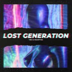 VØJ & Heartixe - Lost Generation