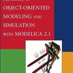 VIEW EBOOK EPUB KINDLE PDF Principles of Object-Oriented Modeling and Simulation with Modelica 2.1 b