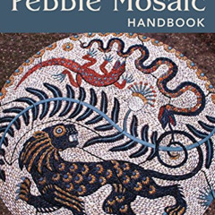 [View] KINDLE 📩 The Complete Pebble Mosaic Handbook by  Maggy Howarth [PDF EBOOK EPU