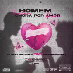 Homem Também Chora (Feat. Lizandro Dezzy)