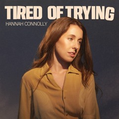 Hannah Connolly Tired of Trying