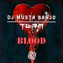 DJ MUSTA BANJO & TERA - BLOOD (#IDREC078)