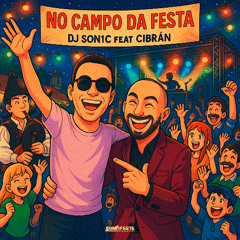 DJ Son1c feat Cibrán - No Campo Da Festa