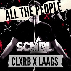 SCNDL - All The People (CLXRB X LAAGS Bootleg)