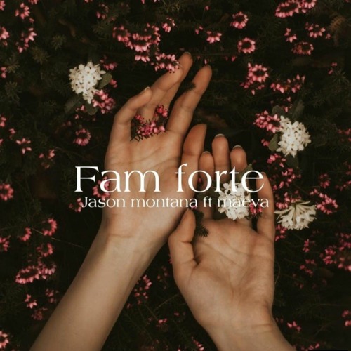 Jason Montana Ft Maeva - Fam Forte