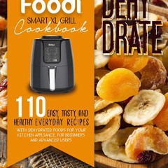 READ⚡[PDF]✔ NINJA FOODI SMART XL GRILL COOKBOOK: DEHYDRATE: 100+ NEW EASY, TASTY