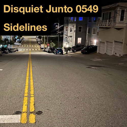 Disquiet Junto | Sidelines | Polyrhythmic Phase I - disquiet0549