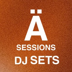 Ä Sessions | DJ Sets