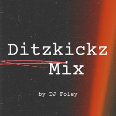 Ditzkickz Mix By Foley