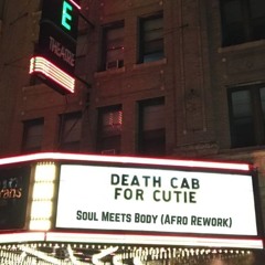Soul Meet Body - Death Cab for Cutie (Afro Rework)