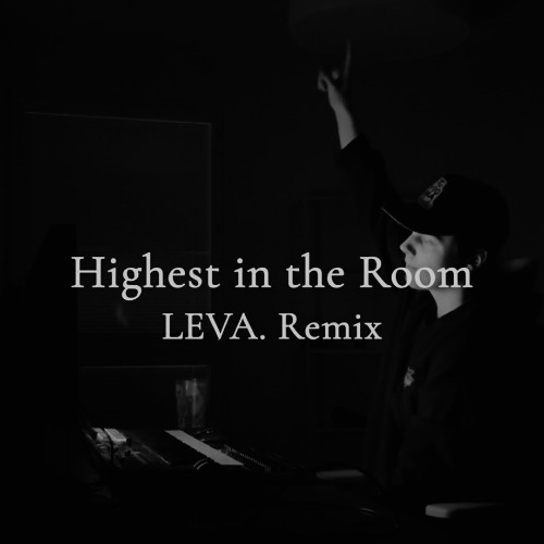 Tarvis Scott - Highest in the Room (LEVA. Remix)