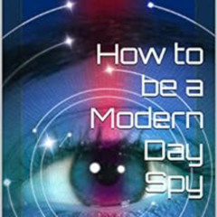 [Download] PDF 📑 How to be a Modern Day Spy by Mark Rochester [PDF EBOOK EPUB KINDLE
