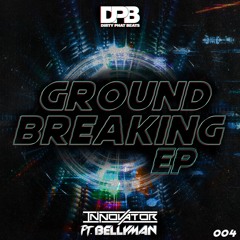 The Groundbreaker DJ Innovator & MC Bellyman DPB