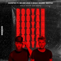 Showtek Ft. We Are Loud & Sonny Wilson - Booyah (MRGN MAAR VIP Edit)