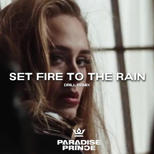 Adele - Set Fire To The Rain (Drill Remix) (Prod. Paradise Prince)